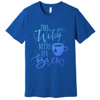 Funny Halloween Tea Gift Witch Needs Her Brew Cup Funny Gift Premium T-Shirt