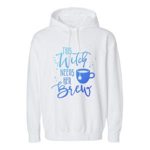 Funny Halloween Tea Gift Witch Needs Her Brew Cup Funny Gift Garment-Dyed Fleece Hoodie