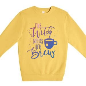 Funny Halloween Tea Gift Witch Needs Her Brew Cup Funny Gift Premium Crewneck Sweatshirt