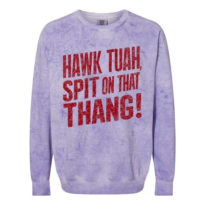 Funny Hawk Tauh Spit On That Thang Distressed Meme Design Colorblast Crewneck Sweatshirt