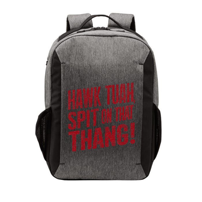 Funny Hawk Tauh Spit On That Thang Distressed Meme Design Vector Backpack