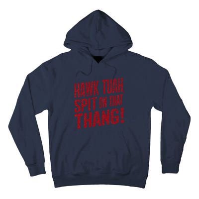 Funny Hawk Tauh Spit On That Thang Distressed Meme Design Tall Hoodie