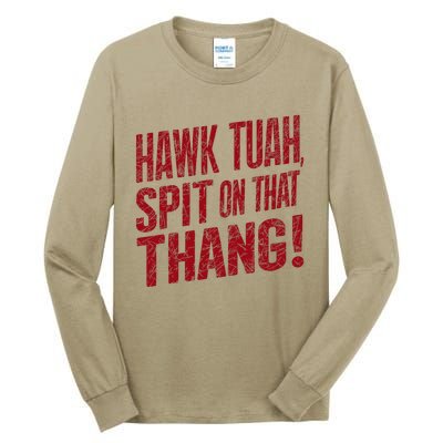 Funny Hawk Tauh Spit On That Thang Distressed Meme Design Tall Long Sleeve T-Shirt