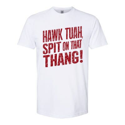 Funny Hawk Tauh Spit On That Thang Distressed Meme Design Softstyle CVC T-Shirt