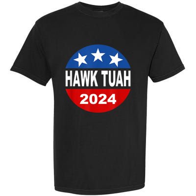 Funny Hawk Tuah 2024 Girl Hawk Tush Spit On That Thang Garment-Dyed Heavyweight T-Shirt