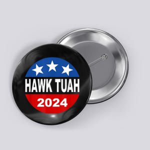 Funny Hawk Tuah 2024 Girl Hawk Tush Spit On That Thang Button