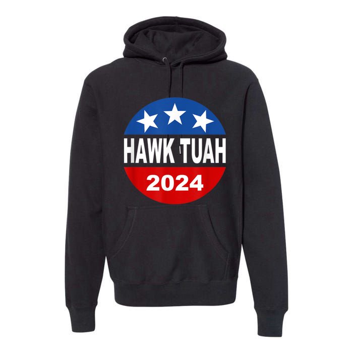 Funny Hawk Tuah 2024 Girl Hawk Tush Spit On That Thang Premium Hoodie