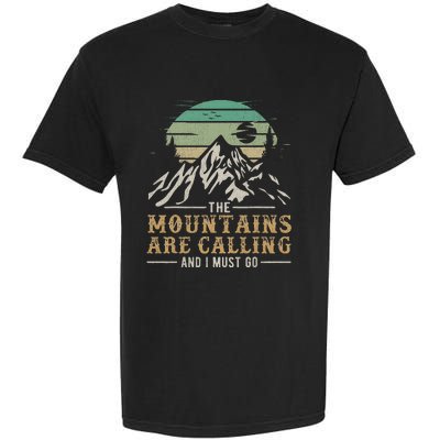 Funny Hiking Tee The Mountains Are Calling And I Must Go Garment-Dyed Heavyweight T-Shirt