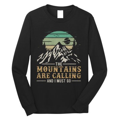 Funny Hiking Tee The Mountains Are Calling And I Must Go Long Sleeve Shirt