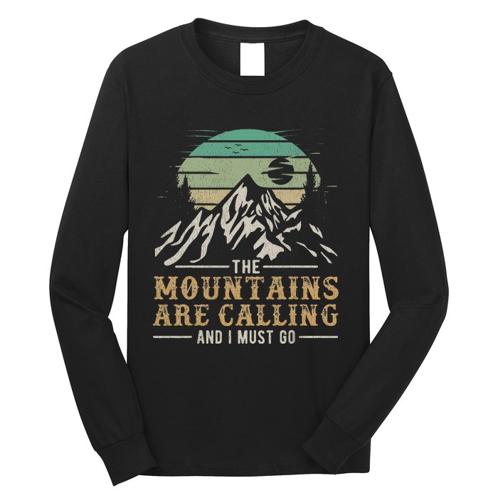 Funny Hiking Tee The Mountains Are Calling And I Must Go Long Sleeve Shirt