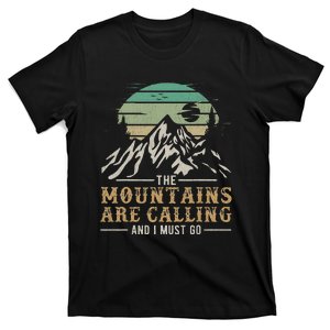 Funny Hiking Tee The Mountains Are Calling And I Must Go T-Shirt