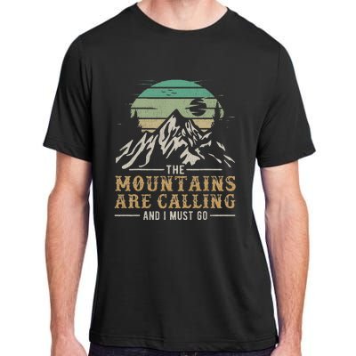 Funny Hiking Tee The Mountains Are Calling And I Must Go Adult ChromaSoft Performance T-Shirt