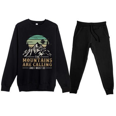 Funny Hiking Tee The Mountains Are Calling And I Must Go Premium Crewneck Sweatsuit Set