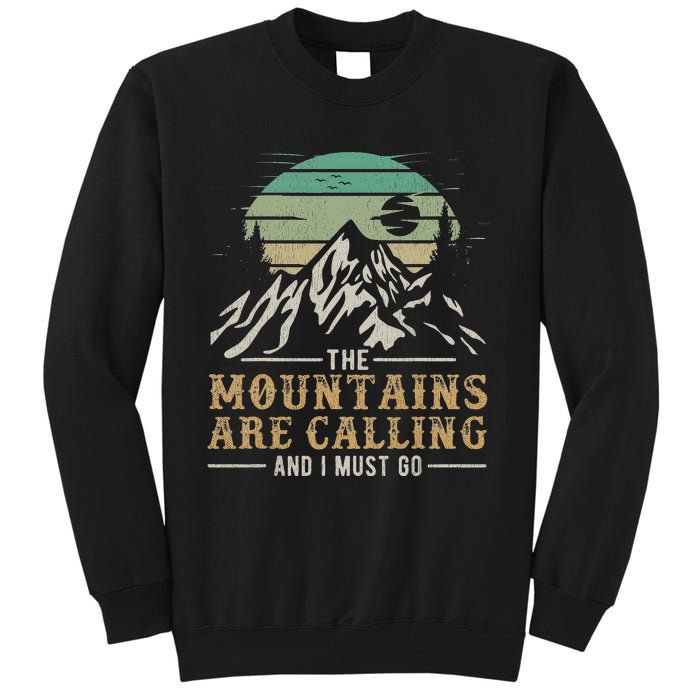 Funny Hiking Tee The Mountains Are Calling And I Must Go Tall Sweatshirt