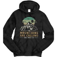 Funny Hiking Tee The Mountains Are Calling And I Must Go Tie Dye Hoodie