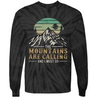 Funny Hiking Tee The Mountains Are Calling And I Must Go Tie-Dye Long Sleeve Shirt