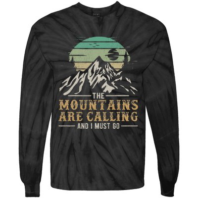 Funny Hiking Tee The Mountains Are Calling And I Must Go Tie-Dye Long Sleeve Shirt