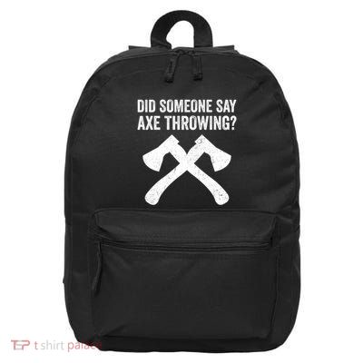 Funny Hatchet Throwing Axes Did Someone Say Axe 16 in Basic Backpack