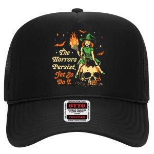 Funny Halloween The Horrors Persist Yet So Do I High Crown Mesh Back Trucker Hat