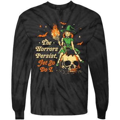 Funny Halloween The Horrors Persist Yet So Do I Tie-Dye Long Sleeve Shirt