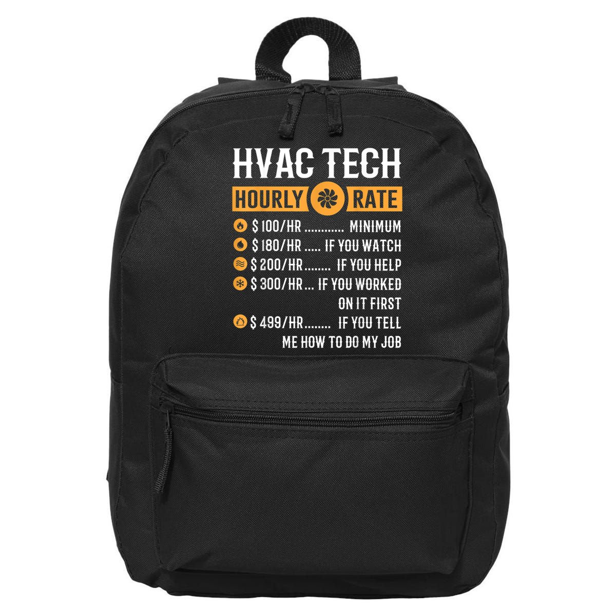 Funny HVAC Tech Gifts HVAC Tech Hourly Rate 16 in Basic Backpack