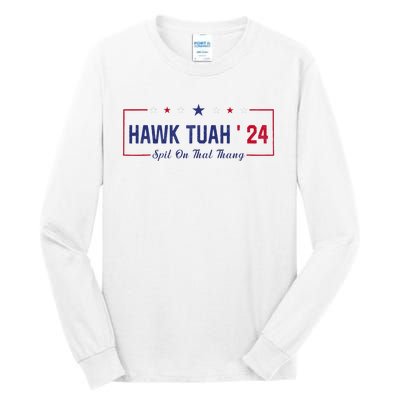 Funny Hawk Tuah 24 Spit On That Thang Tall Long Sleeve T-Shirt