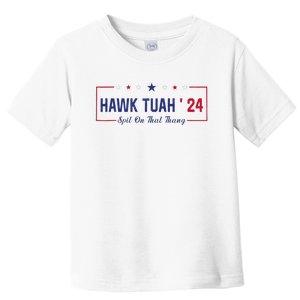 Funny Hawk Tuah 24 Spit On That Thang Toddler T-Shirt