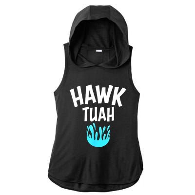 Funny Hawk Tuah Gift Ladies PosiCharge Tri-Blend Wicking Draft Hoodie Tank