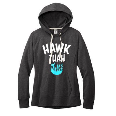 Funny Hawk Tuah Gift Women's Fleece Hoodie