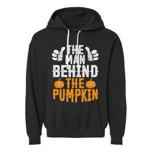 Funny Halloween The Man Behind The Pumpkin Dad Husband Garment-Dyed Fleece Hoodie