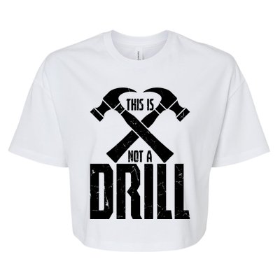 Funny Hammer This Is Not A Drill Tool Construction Workers Cute Gift Bella+Canvas Jersey Crop Tee