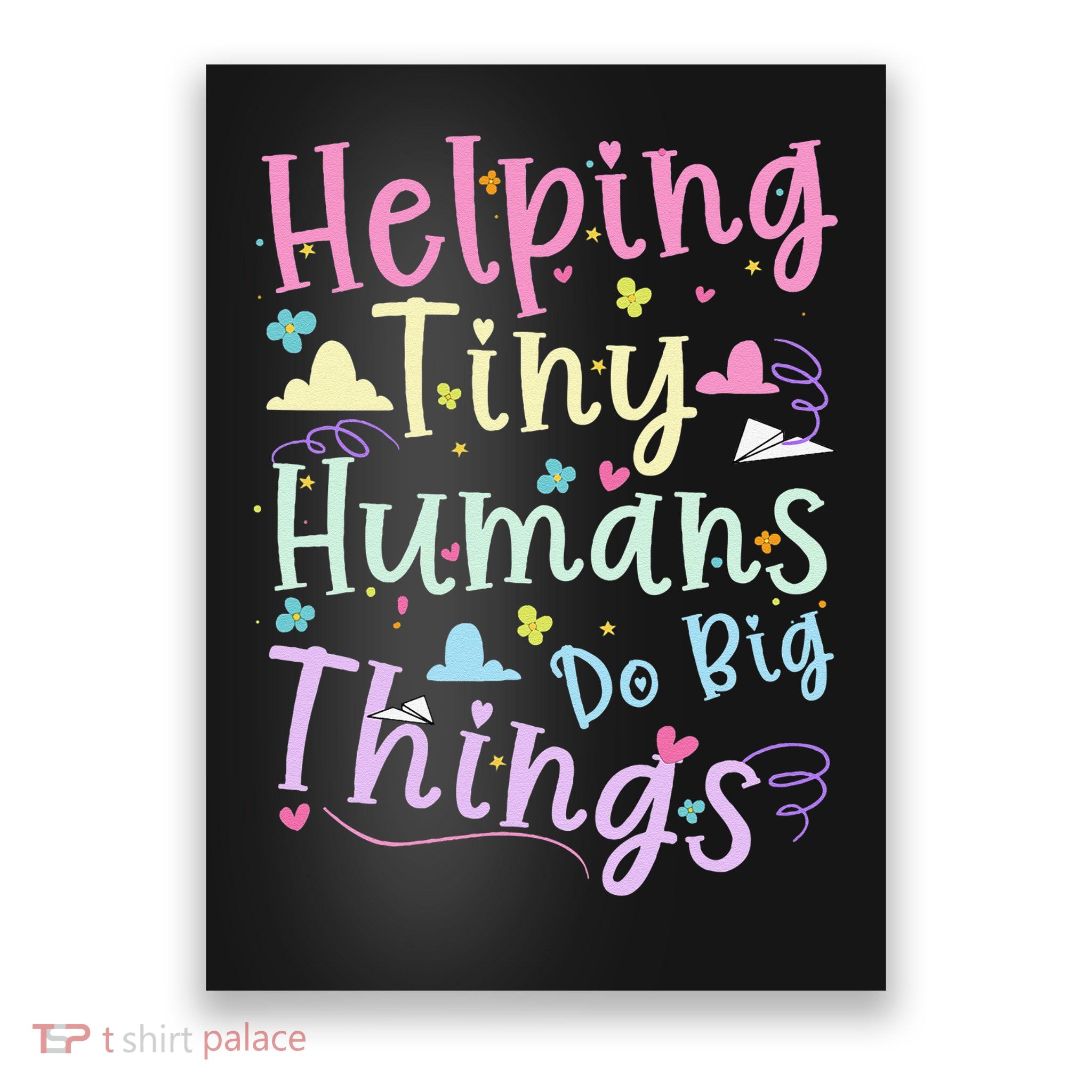 Funny Helping Tiny Humans Do Big Things cool teacher lover Poster