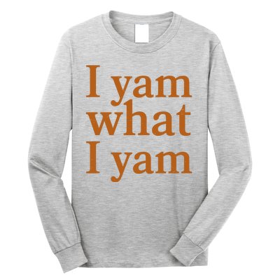 Funny Holidays Thanksgiving I Yam What I Yam Long Sleeve Shirt