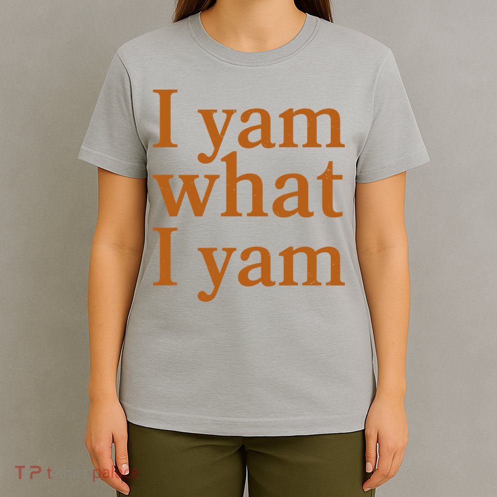 Funny Holidays Thanksgiving I Yam What I Yam T-Shirt