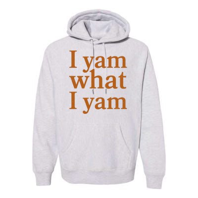 Funny Holidays Thanksgiving I Yam What I Yam Premium Hoodie