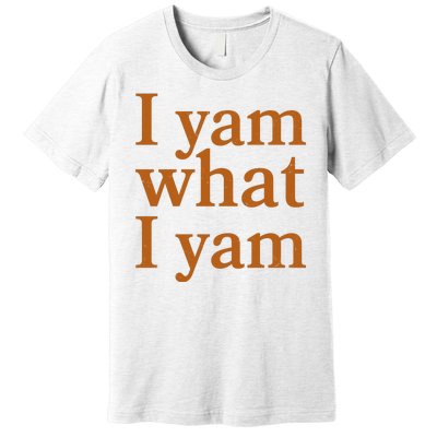 Funny Holidays Thanksgiving I Yam What I Yam Premium T-Shirt