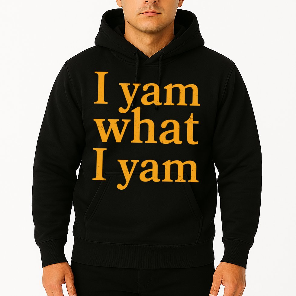 Funny Holidays Thanksgiving I Yam What I Yam Hoodie