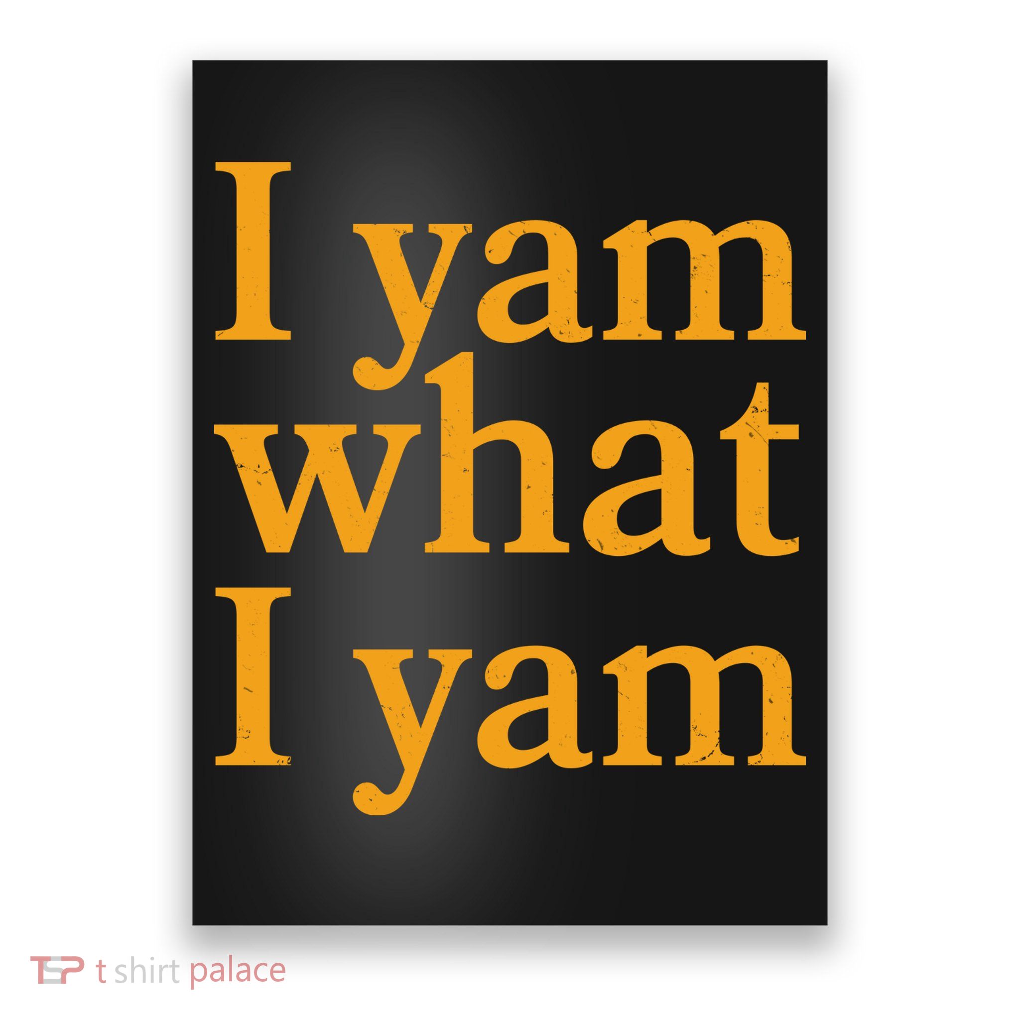 Funny Holidays Thanksgiving I Yam What I Yam Poster