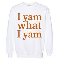 Funny Holidays Thanksgiving I Yam What I Yam Garment-Dyed Sweatshirt