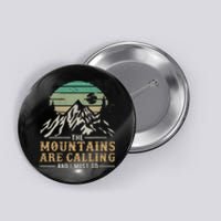 Funny Hiking Tee The Mountains Are Calling And I Must Go Button