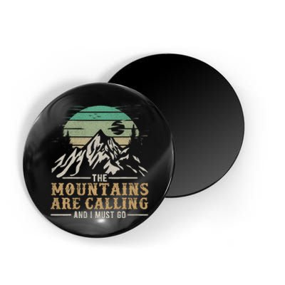 Funny Hiking Tee The Mountains Are Calling And I Must Go Magnet