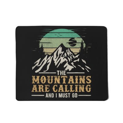 Funny Hiking Tee The Mountains Are Calling And I Must Go Mousepad