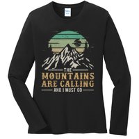 Funny Hiking Tee The Mountains Are Calling And I Must Go Ladies Long Sleeve Shirt