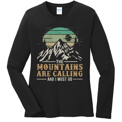 Funny Hiking Tee The Mountains Are Calling And I Must Go Ladies Long Sleeve Shirt