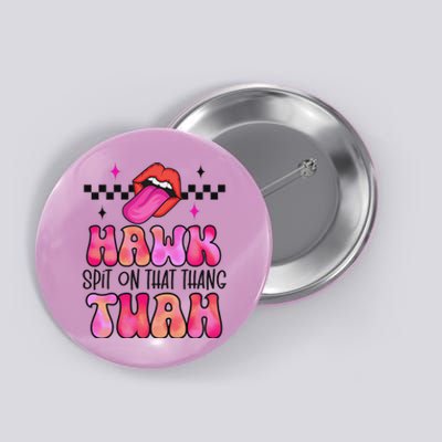 Funny Hawk Tush Spit Design Button