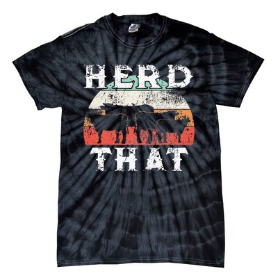 Farmer Herd That Cow Lover Farmer Tie-Dye T-Shirt