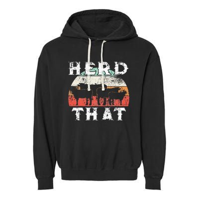 Farmer Herd That Cow Lover Funny Farmer Tee Garment-Dyed Fleece Hoodie