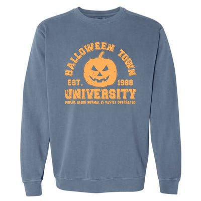 Funny Halloween Town University Est 1988 Where Being Normal Is Vastly Overrated Garment-Dyed Sweatshirt