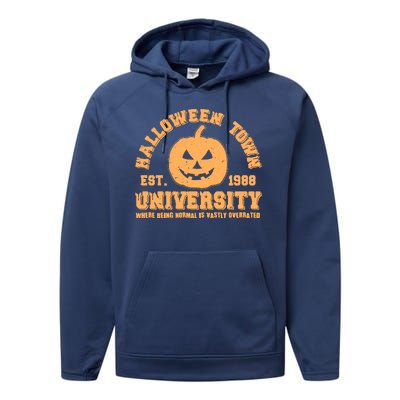 Funny Halloween Town University Est 1988 Where Being Normal Is Vastly Overrated Performance Fleece Hoodie