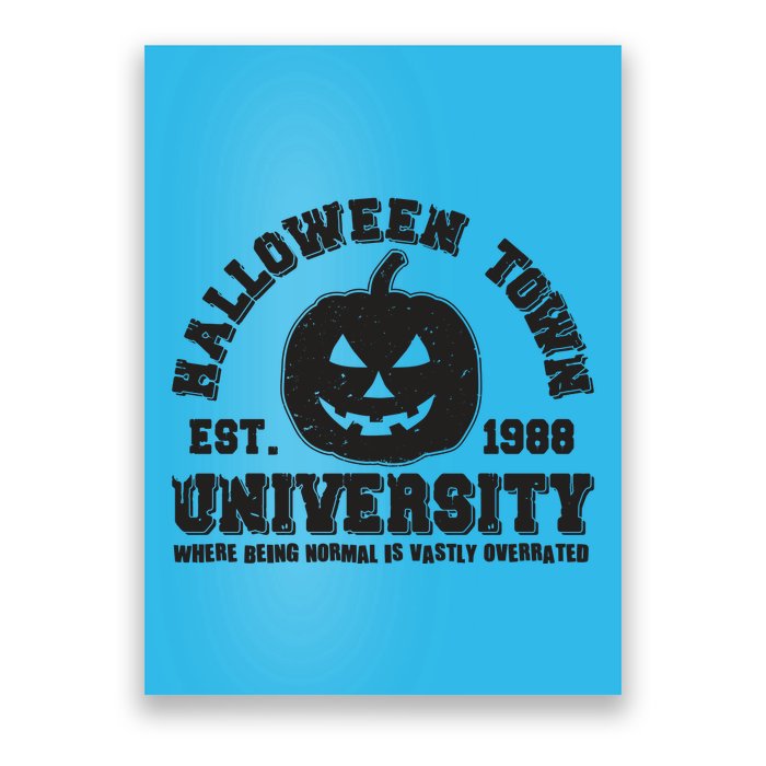 Funny Halloween Town University Est 1988 Where Being Normal Is Vastly Overrated Poster